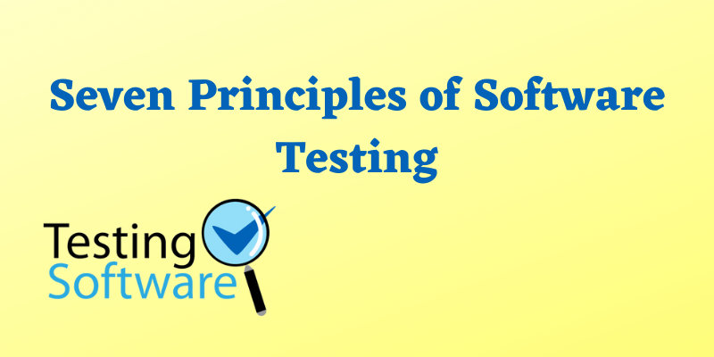 Seven Principles of Software Testing